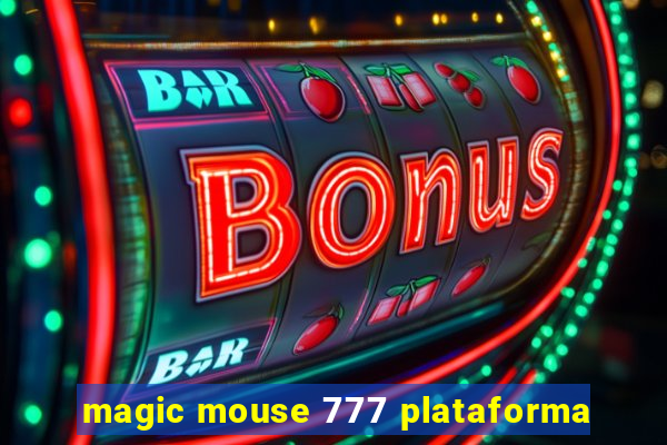 magic mouse 777 plataforma